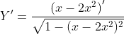 {Y}'=\frac{{(x-2x^{2})}'}{\sqrt{1-(x-2x^{2})^{2}}}
